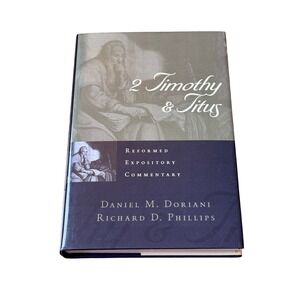 2 Timothy & Titus Reformed Expository Commentary Doriani Phillips Hardcover Book